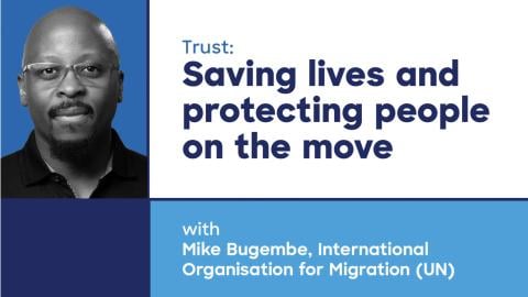 Trust: Trust: Saving Lives and Protecting People on the Move Video Preview